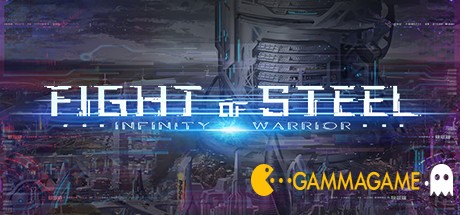   Fight of Steel: Infinity Warrior
