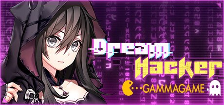   Dream Hacker -      GAMMAGAMES.RU