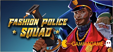   Fashion Police Squad  FliNG -      GAMMAGAMES.RU