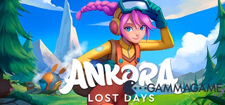   Ankora: Lost Days -      GAMMAGAMES.RU