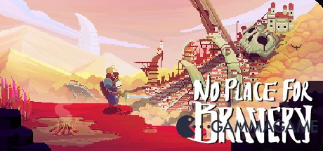   No Place for Bravery -      GAMMAGAMES.RU