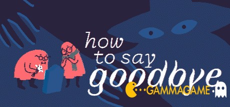  How to Say Goodbye