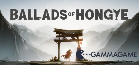   Ballads of Hongye -      GAMMAGAMES.RU