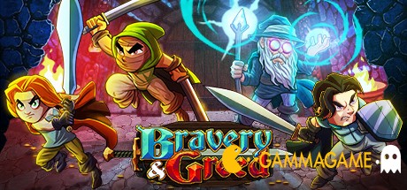    Bravery and Greed -      GAMMAGAMES.RU