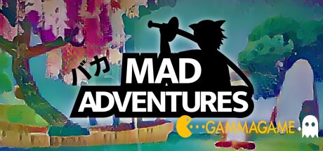   Mad Adventures -   -      GAMMAGAMES.RU