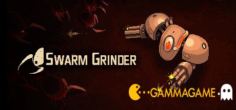  Swarm Grinder () -      GAMMAGAMES.RU