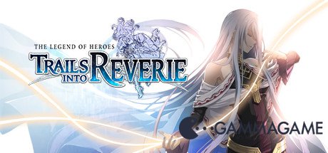  The Legend of Heroes: Trails into Reverie ()