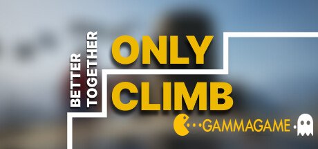   Only Climb Better Together -  -      GAMMAGAMES.RU