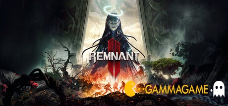  Remnant 2 () -      GAMMAGAMES.RU