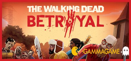   The Walking Dead: Betrayal -  -      GAMMAGAMES.RU