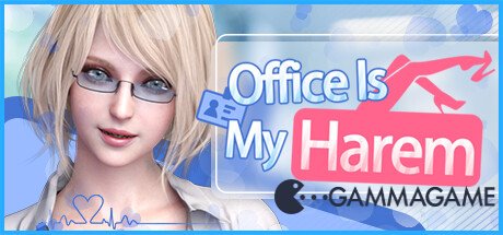 Office Is My Harem  -      GAMMAGAMES.RU