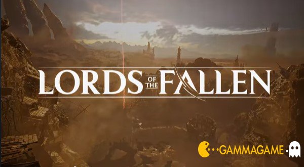   Lords of the Fallen         GAMMAGAMES.RU