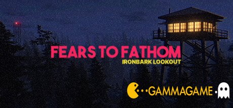   Fears to Fathom - Ironbark Lookout ()