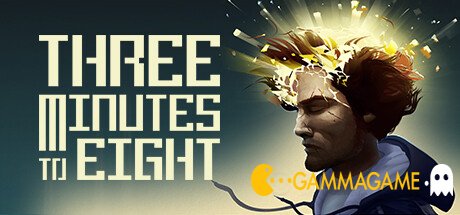   Three Minutes To Eight -      GAMMAGAMES.RU