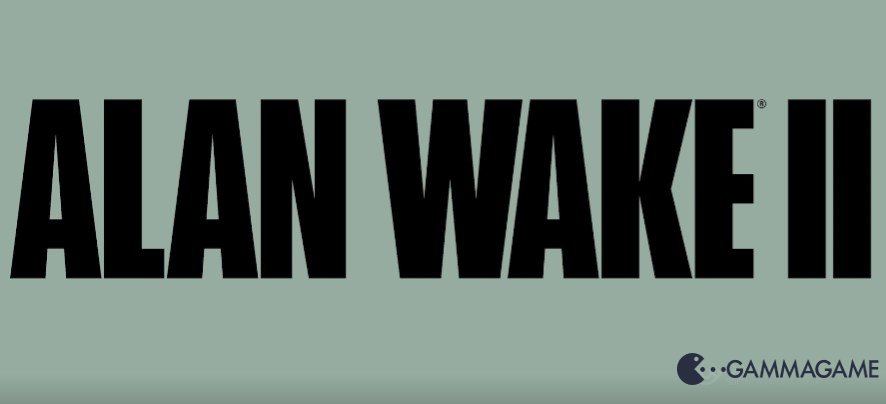   Alan Wake 2 (save 100%) -      GAMMAGAMES.RU