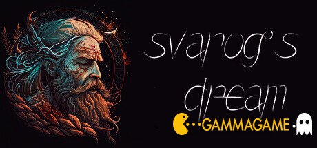   Svarog's Dream -      GAMMAGAMES.RU