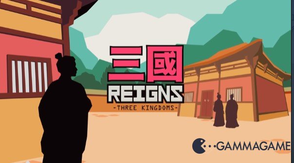   Reigns: Three Kingdoms -      GAMMAGAMES.RU