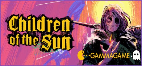   Children of the Sun -  -      GAMMAGAMES.RU
