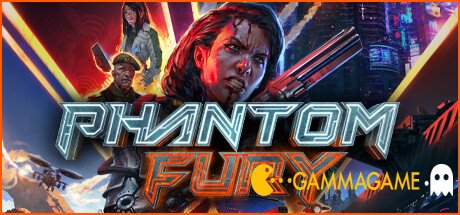   Phantom Fury -  () -      GAMMAGAMES.RU