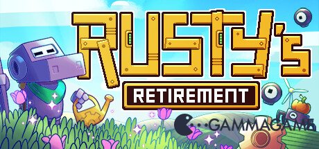   Rusty's Retirement () -      GAMMAGAMES.RU