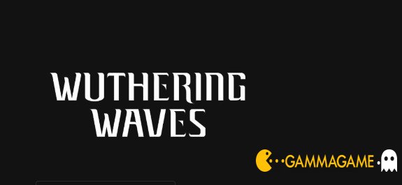   Wuthering Waves () -      GAMMAGAMES.RU