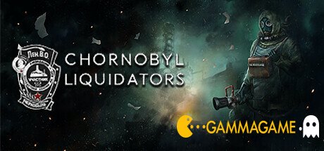   Chornobyl Liquidators -  -      GAMMAGAMES.RU
