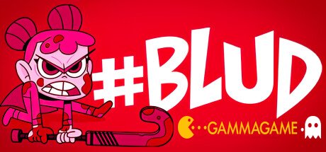   BLUD -      GAMMAGAMES.RU