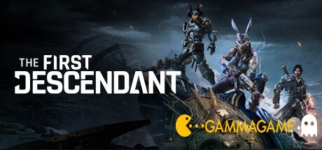   The First Descendant -      GAMMAGAMES.RU