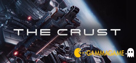   The Crust -  -      GAMMAGAMES.RU