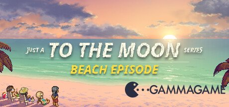   Just a To the Moon Series Beach Episode -      GAMMAGAMES.RU