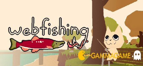   WEBFISHING -      GAMMAGAMES.RU