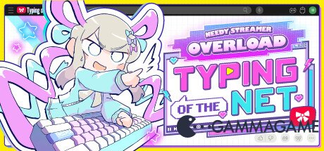 NEEDY STREAMER OVERLOAD: Typing of The Net 