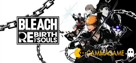   BLEACH Rebirth of Souls - 