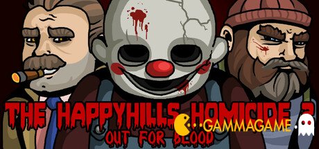The Happyhills Homicide 2: Out For Blood 