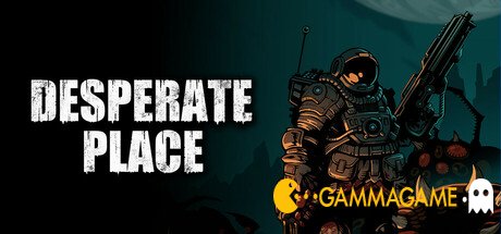   Desperate Place