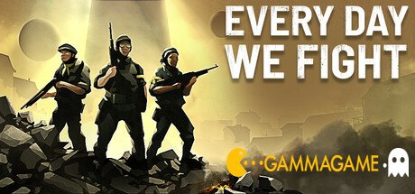   Every Day We Fight - 