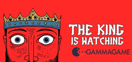   The King is Watching - 