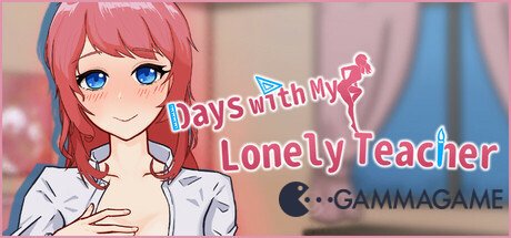   Days with My Lonely Teacher -      GAMMAGAMES.RU