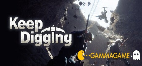   Keep Digging -      GAMMAGAMES.RU