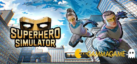   Superhero Simulator -      GAMMAGAMES.RU