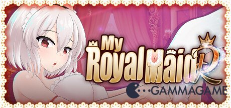   My Royal Maid R -      GAMMAGAMES.RU