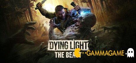   Dying Light: The Beast -  -      GAMMAGAMES.RU