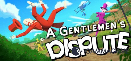   A Gentlemen's Dispute -      GAMMAGAMES.RU