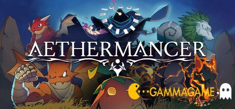  Aethermancer -      GAMMAGAMES.RU