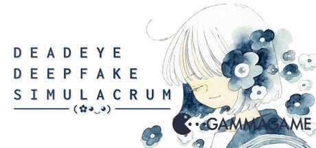  Deadeye Deepfake Simulacrum -      GAMMAGAMES.RU