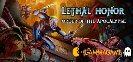  Lethal Honor - Order of the Apocalypse -      GAMMAGAMES.RU